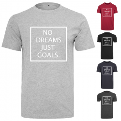 T-Shirt NO DREAMS JUST...