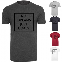 T-Shirt NO DREAMS JUST...