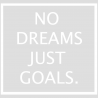 Stickers "NO DREAMS JUST GOALS." Logo Noir ou Blanc.