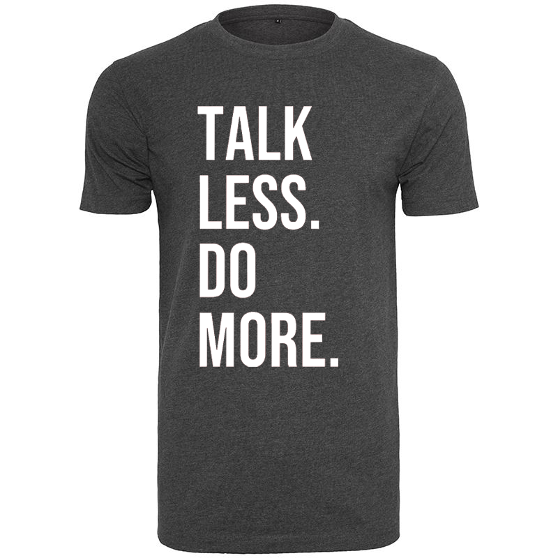 T-Shirt TALK LESS DO MORE. Blanc