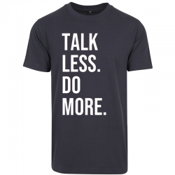 T-Shirt TALK LESS DO MORE. Blanc