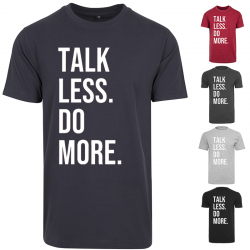 T-Shirt TALK LESS DO MORE. Blanc