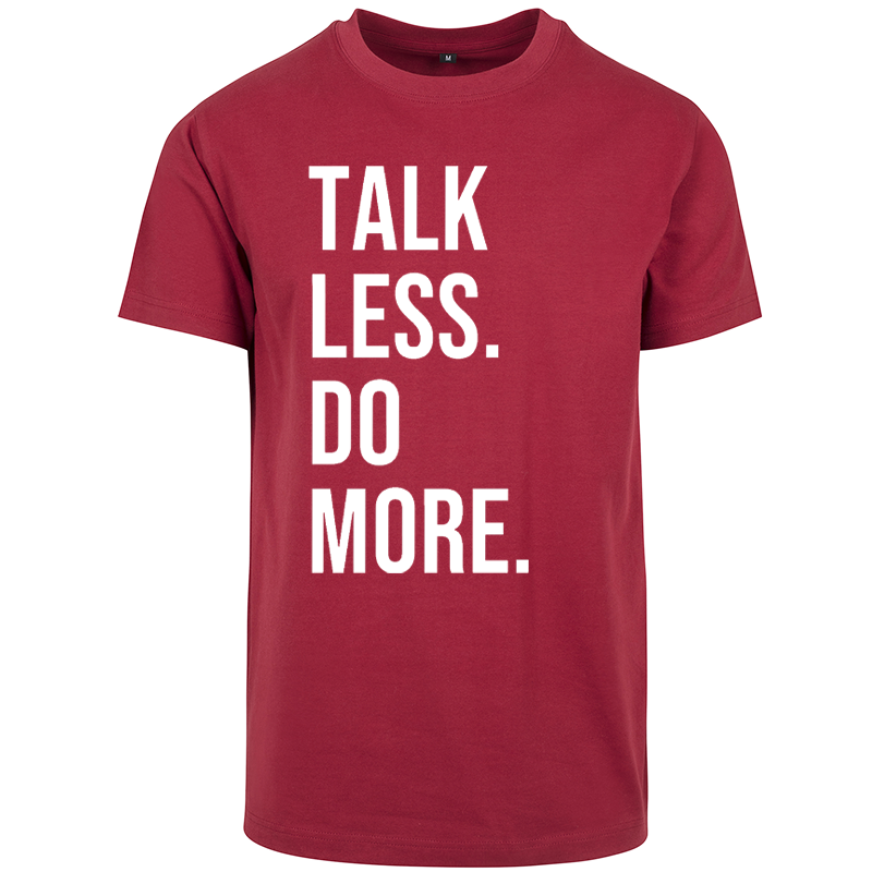 T-Shirt TALK LESS DO MORE. Blanc