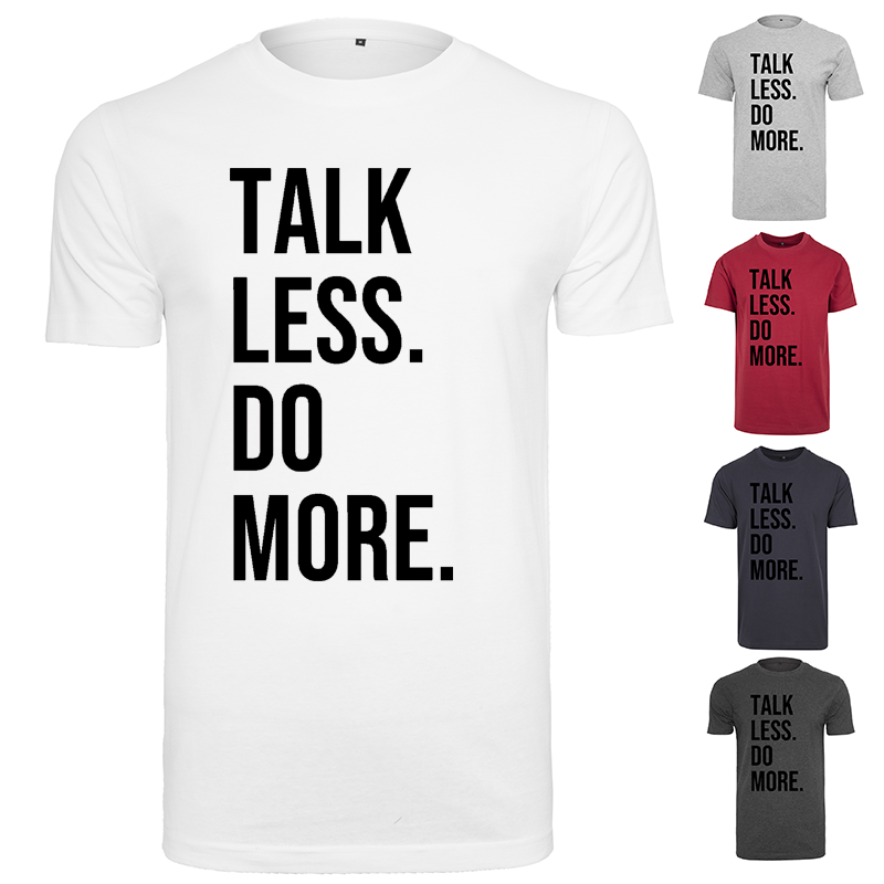 T-Shirt TALK LESS DO MORE. Noir