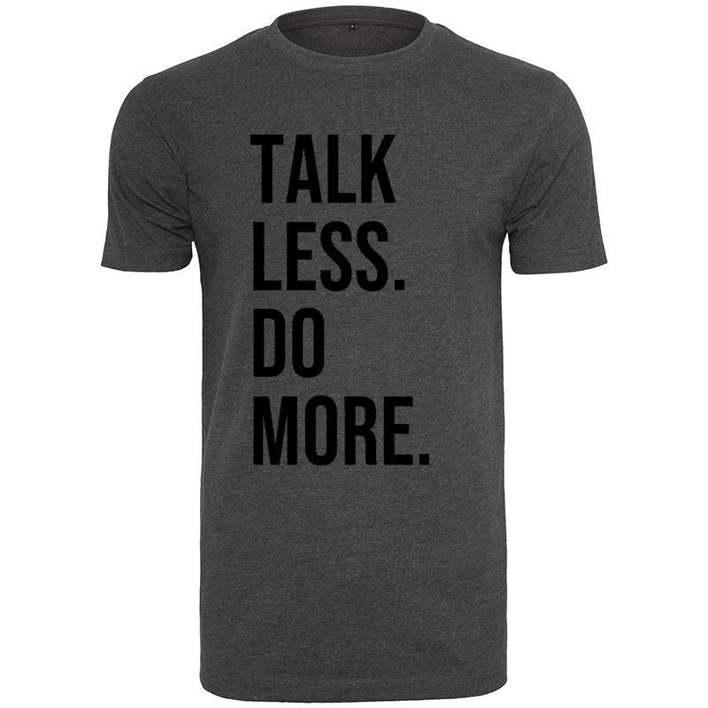 T-Shirt TALK LESS DO MORE. Noir